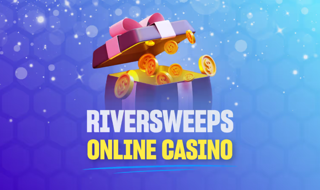 Riversweeps Free Credits and Free $10 Play for Riversweeps