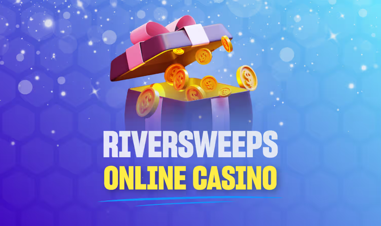 Riversweeps Free Credits and Free 10 Play for Riversweeps